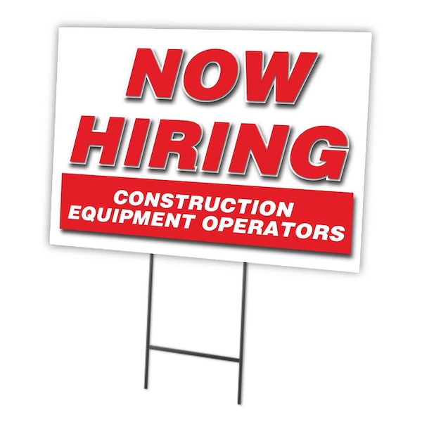 Signmission Now Hiring Construction Equipment Operators Yard & Stake plastic, 1824-CONSTRUCTIONEQUIPMENTOPERATOR C-1824-DS-CONSTRUCTIONEQUIPMENTOPERATOR - main